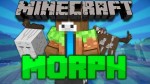 Morphing - мод на превращение в мобов для Minecraft 1.7.10
